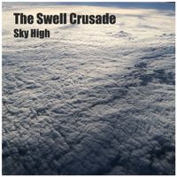 Sky High by The Swell Crusade