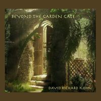 Beyond The Garden Gate by David Richard Kohn