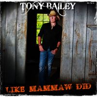 Like Mammaw Did by Tony Bailey