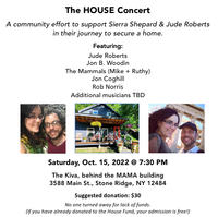 The HOUSE Concert - A community effort to support Sierra & Jude in thier journey to secure a home