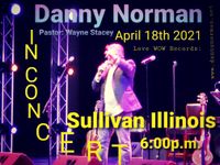 Danny Norman in Concert and Ministering