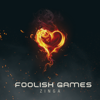 Foolish Games by ZINGA