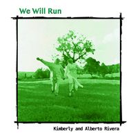 We Will Run by Kimberly & Alberto Rivera