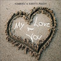 My Love for You by Kimberly and Alberto Rivera