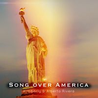 Song over America by Kimberly and Alberto Rivera