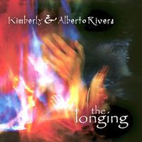The Longing by Kimberly & Alberto Rivera