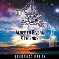 Watchers of Heaven 1 - SOUNDTRACK - MP3 by Alberto Rivera & Friends