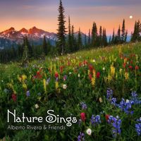 Nature Sings by Alberto Rivera & Friends