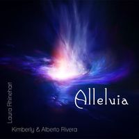 Alleluia - MP3 by Kimberly & Alberto Rivera - Laura Rhinehart