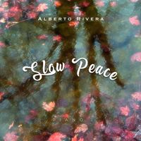 Slow Peace by Alberto Rivera