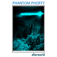 Afterworld by Phantom Phorty