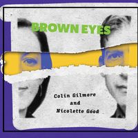 Brown Eyes by Colin Gilmore and Nicolette Good