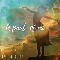 A part of me by Felicia Taylor 