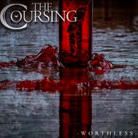 WORTHLESS by The Coursing