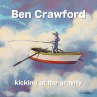 Kicking At The Gravity (2021) by Ben Crawford