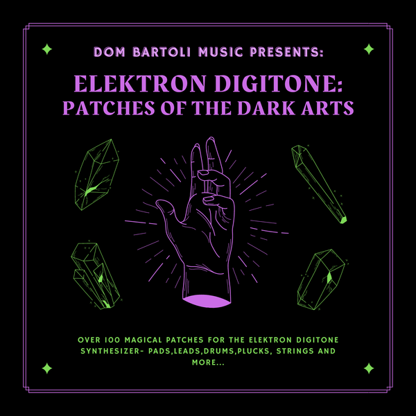 PATCHES OF THE DARK ARTS- A Sound Pack for the Elektron Digitone -DDB
