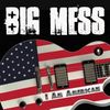 I Am American: Big Mess CD