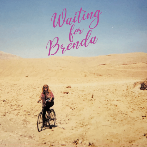 WAITING FOR BRENDA