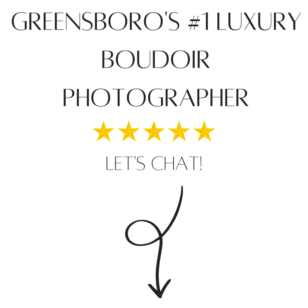 Greensboro's #1 Luxury Boudoir Photographer, Greensboro Boudoir Photographer, Best Boudoir Photographer Greensboro, NC Boudoir Photographer, Visit Greensboro NC, Shop Greensboro NC