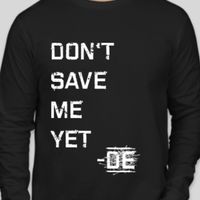 Don't Save Me Yet - Long Sleeve 