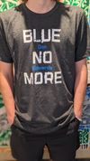 Blue No More (new) - Short Sleeve Grey