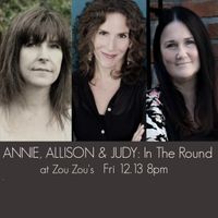 Annie, Allison &  Judy:   In The Round