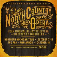 40th Anniversary Revival of Jay Stielstra's North Country Opera