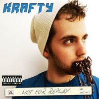 Not For Replay (Mixtape) by Krafty