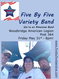 Five By Five at the Woodbridge American Legion Post 364!