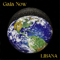 Gaia Now by LIBANA