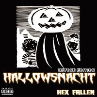 HALLOWsNACHT - Beyond Edition by Hex Fallen