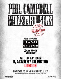 Phil Campbell And The Bastard Sons plus support of Dead Man's Whiskey and Leader Of Down