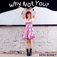 Why Not You by Deni Bonet