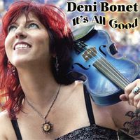 It's All Good by Deni Bonet