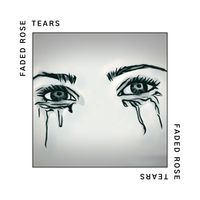 Tears by Faded Rose