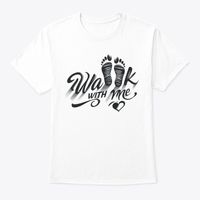 Walk With Me (T-Shirt)