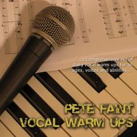 Vocal Warm Ups Volume 1 by Pete Faint