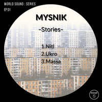 WORLD SOUND : SERIES EP 01 MYSNIK - STORIES