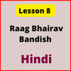 Hindi Notes for Lesson 8: Raag Bhairav Bandish