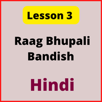 Hindi Notes for Lesson 3: Raag Bhupali Bandish