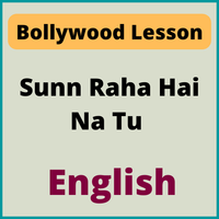 English Notes for Sunn Raha Hai Na Tu