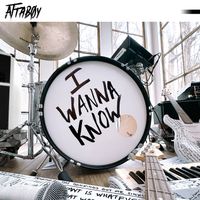 I Wanna Know by Attaboy