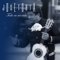 Todo en Mi Vida de Jose Tobia