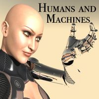 Humans and Machines by Mad Science Lab