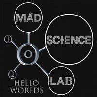 Hello Worlds by Mad Science Lab
