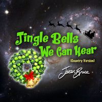 Jingle Bells We Can Hear (Country Version) by Jacen Bruce