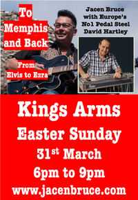  Easter Sunday 'To Memphis and Back' Featuring David Hartley, Europe's No1 pedal steel player with Jacen Bruce