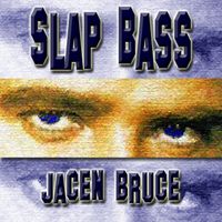 Slap Bass - single by Jacen Bruce