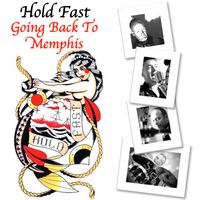 Going Back To Memphis - Single  by Hold Fast - Tim Slater lead vocals 