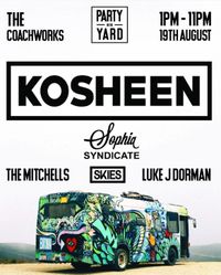Party in the Yard - 'Kosheen' plus support from Sophia Syndicate, Luke J Dorman, Skies, The mitchells and more......